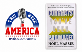 Noel Massie, author of Congrats! You’ve Been Promoted, on This Week in America with Ric Bratton