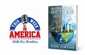 Don Owens, author of Burn Fuel Better, featured on This Week in America with Ric Bratton discussing climate change and clean energy technology.